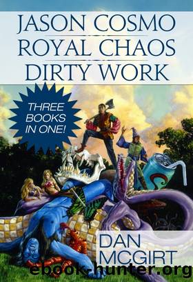 Jason Cosmo, Royal Chaos & Dirty Work by Dan McGirt