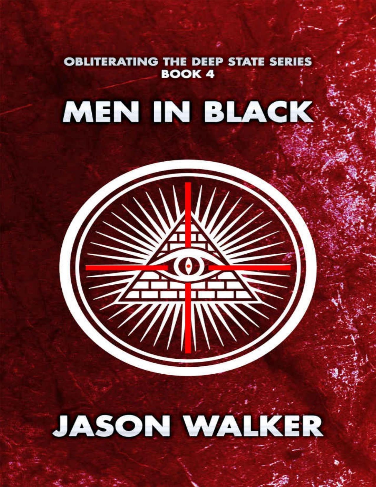 Jason Walker - Obliterating the Deep State - 4 - Men In Black by Jason Walker