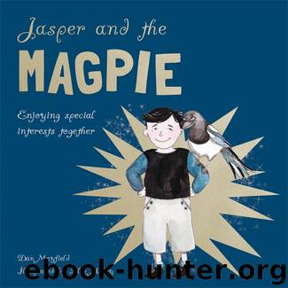 Jasper and the Magpie by dan mayfield Alex Merry