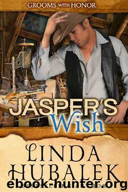 Jasper's Wish (Grooms with Honor Book 10) by Linda K. Hubalek
