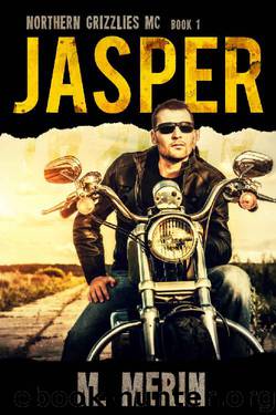 Jasper_Northern Grizzlies MC_Book 1 by M. Merin