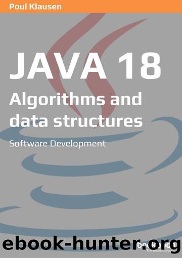 Java 18: Algorithms and data structures by Poul Klausen