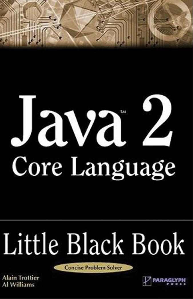 Java 2 Core Language Little Black Book by Alain Trottier