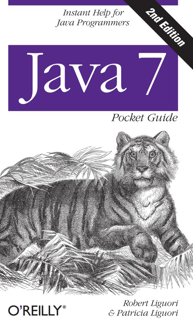 Java 7 Pocket Guide by Robert Liguori Patricia Liguori