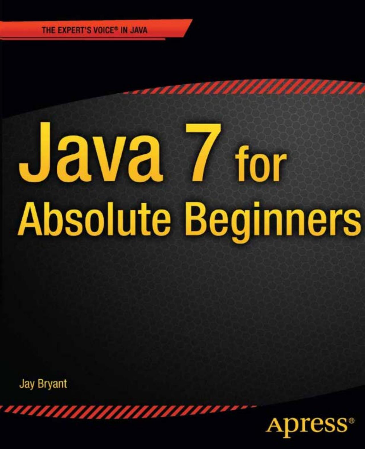 Java 7 for Absolute Beginners by Jay Bryant