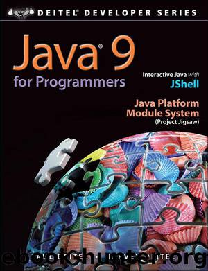 Java 9 for Programmers (Deitel Developer Series) by Deitel Paul & Deitel Harvey