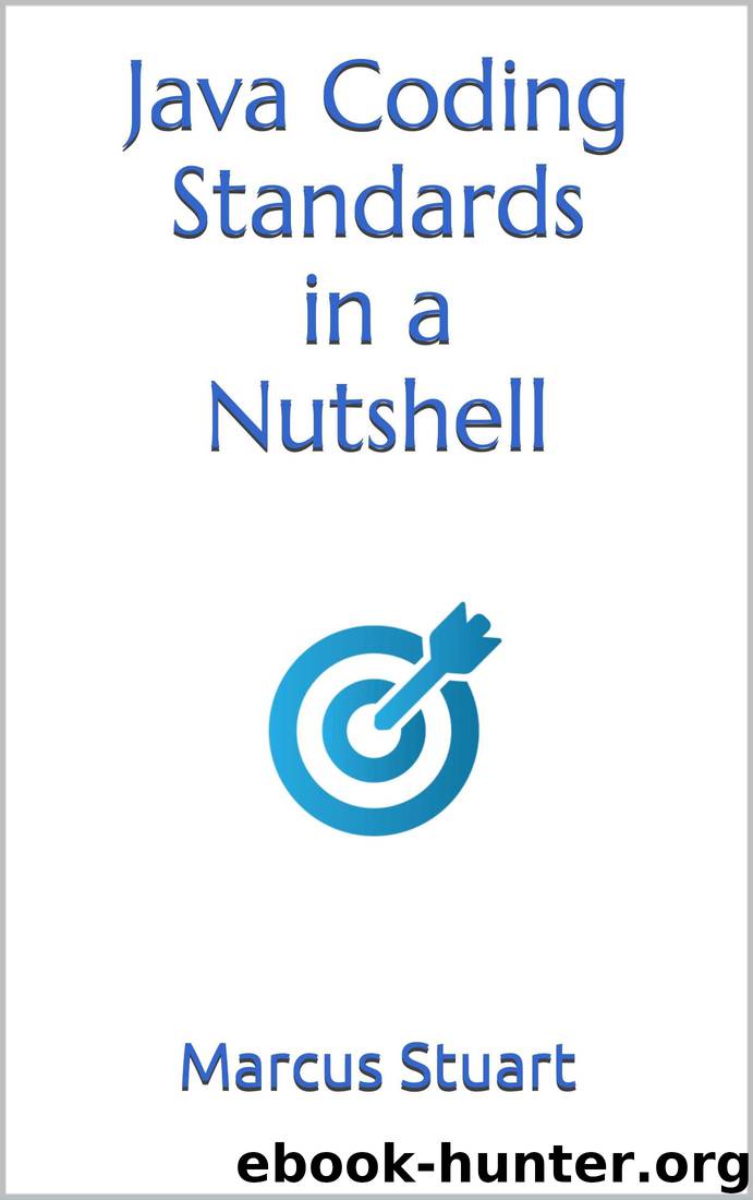 Java Coding Standards in a Nutshell by Marcus Stuart