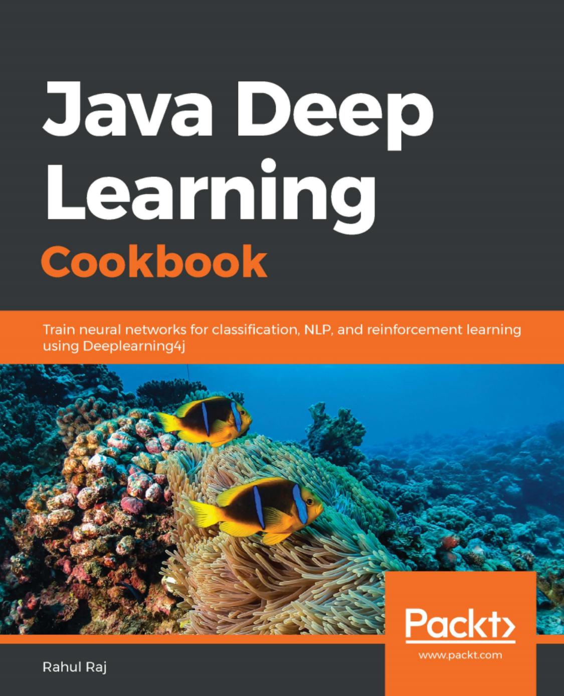 Java Deep Learning Cookbook by Train neural networks for classification NLP