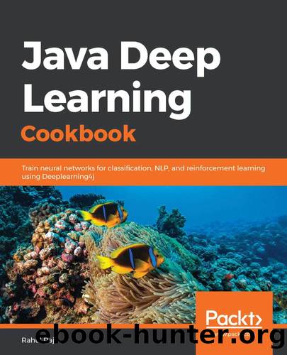 Java Deep Learning Cookbook by Unknown