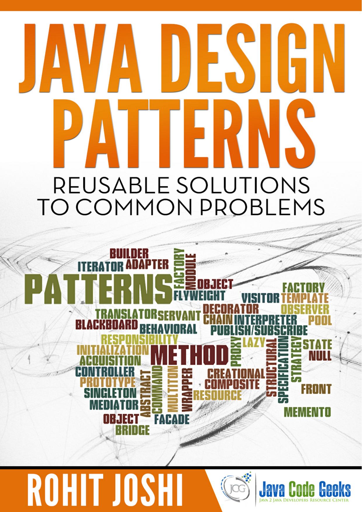 Java Design Patterns: Reusable Solutions to Common Problems by Rohit Joshi