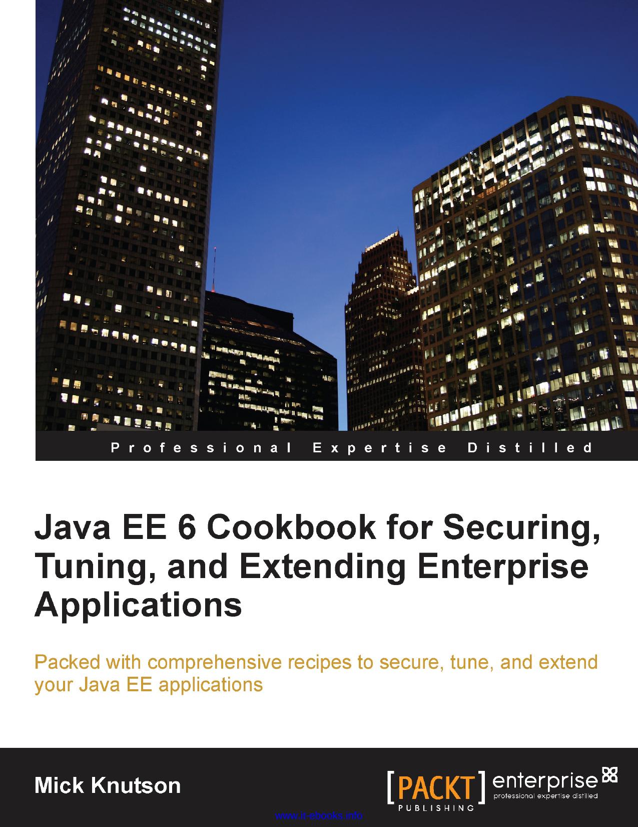 Java EE 6 Cookbook for Securing, Tuning, and Extending Enterprise Applications by Unknown