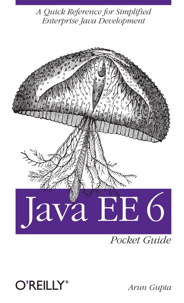 Java EE 6 Pocket Guide by Arun Gupta