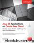 Java EE Applications on Oracle Java Cloud:: Develop, Deploy, Monitor, and Manage Your Java Cloud Applications by Harshad Oak
