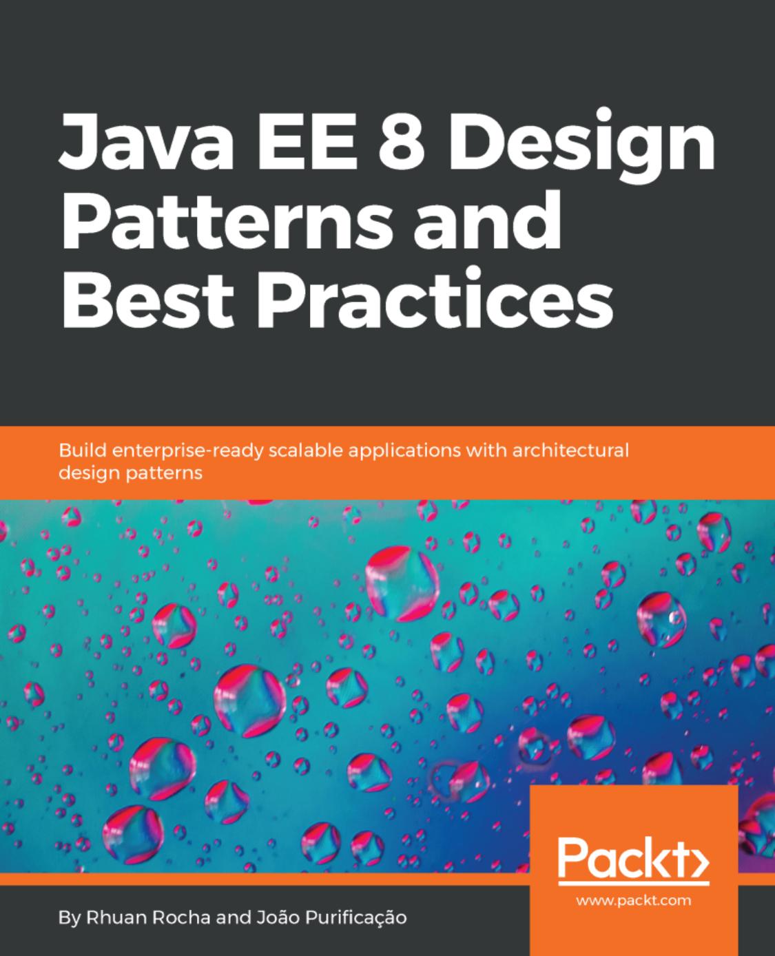 Java Ee 8 Design Patterns And Best Practices by Unknown