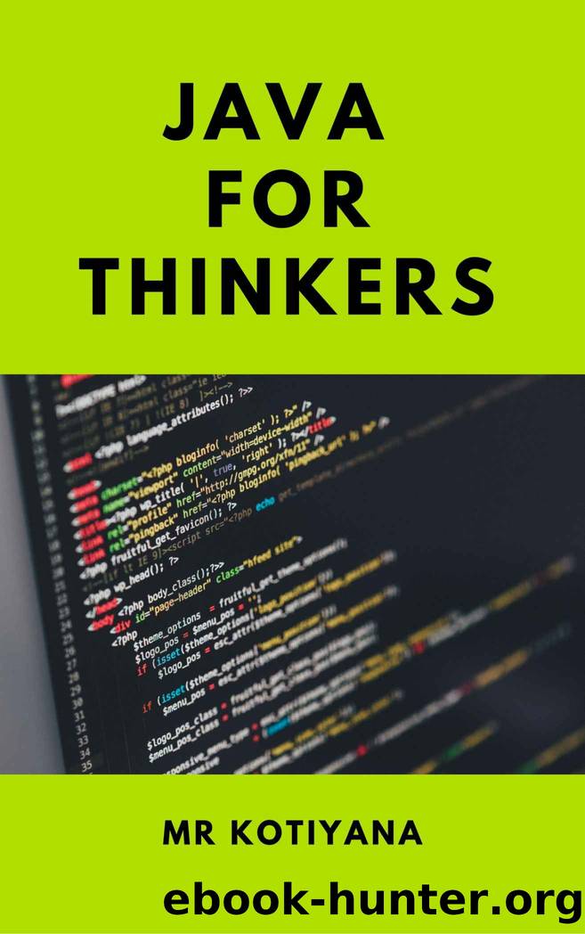 Java For Thinkers: Master The Art Of Programming by Mr Kotiyana