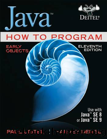 Java How to Program, Early Objects, 11e by Paul J. Deitel & Harvey Deitel