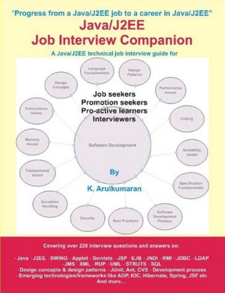 Java J2EE Job Interview Companion by Arulkumaran Kumaraswamipillai Sivayini Arulkumaran