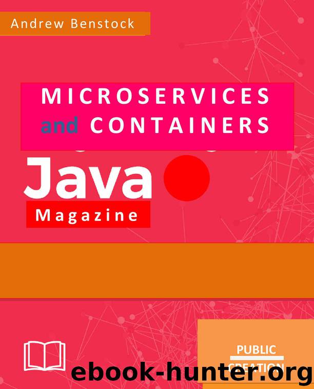 Java Magazine: Microservices and Containers by Andrew Benstock
