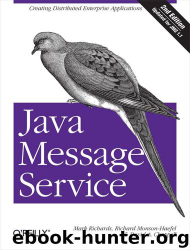 Java Message Service by Mark Richards Richard Monson-Haefel & David A Chappell