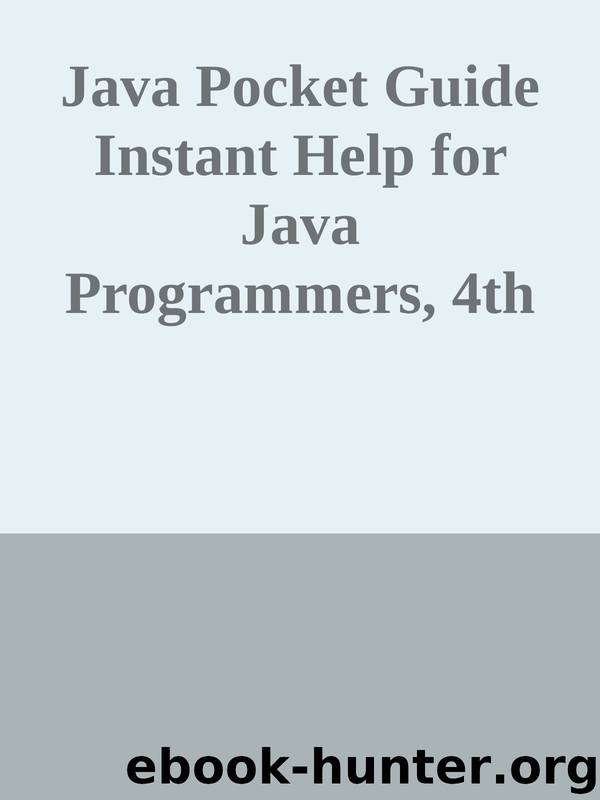 Java Pocket Guide Instant Help for Java Programmers, 4th Edition by Unknown