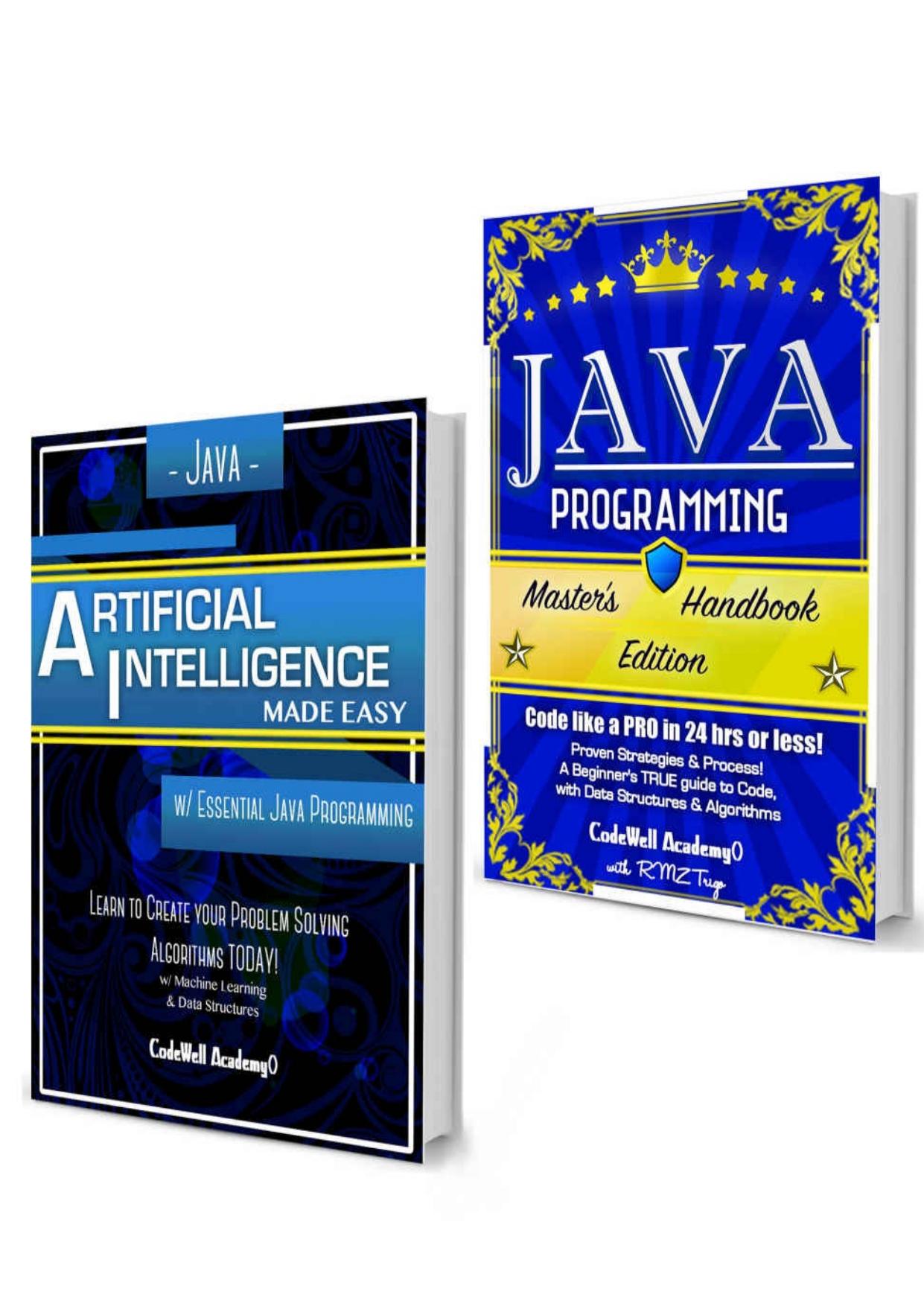 Java Programming Box Set: Programming, Master's Handbook & Artificial Intelligence Made Easy; Code, Data Science, Automation, problem solving, Data Structures & Algorithms by Code Well Academy