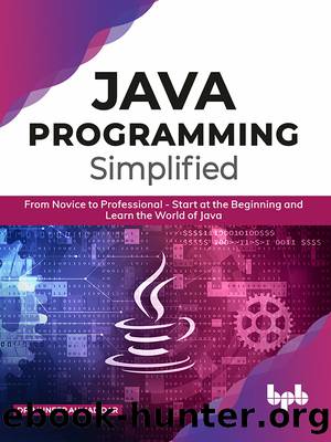 Java Programming Simplified: From Novice to Professional - Start at the Beginning and Learn the World of Java by Dr. Muneer Ahmad Dar