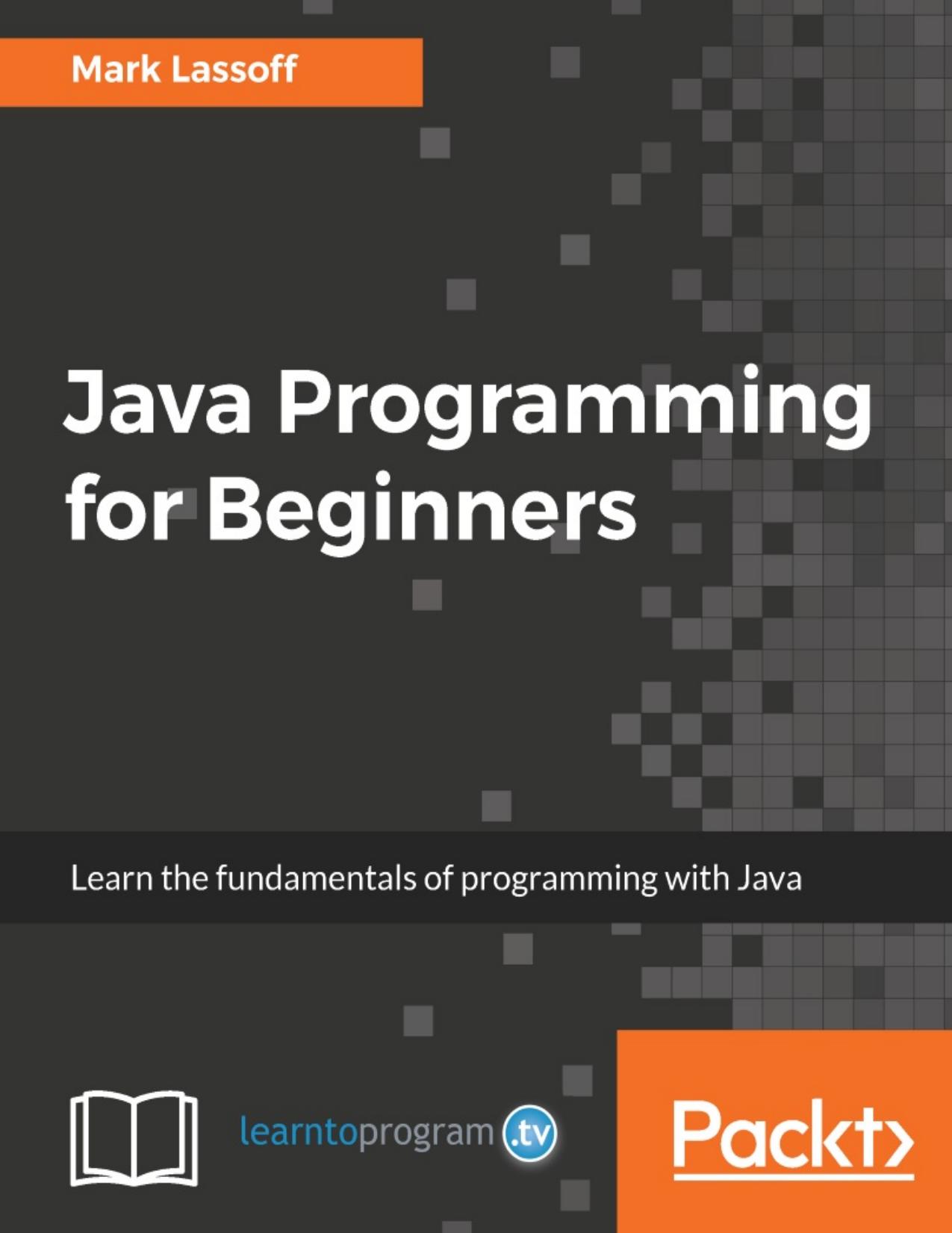 Java Programming for Beginners by Mark Lassoff