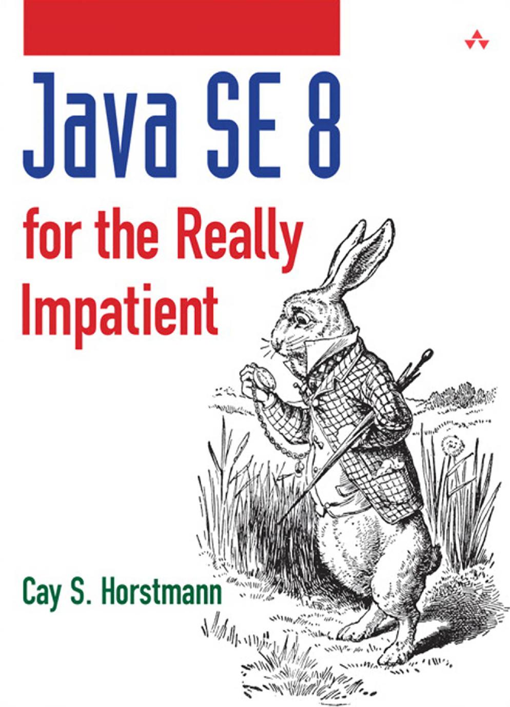 Java SE 8 for the Really Impatient by Cay S. Horstmann