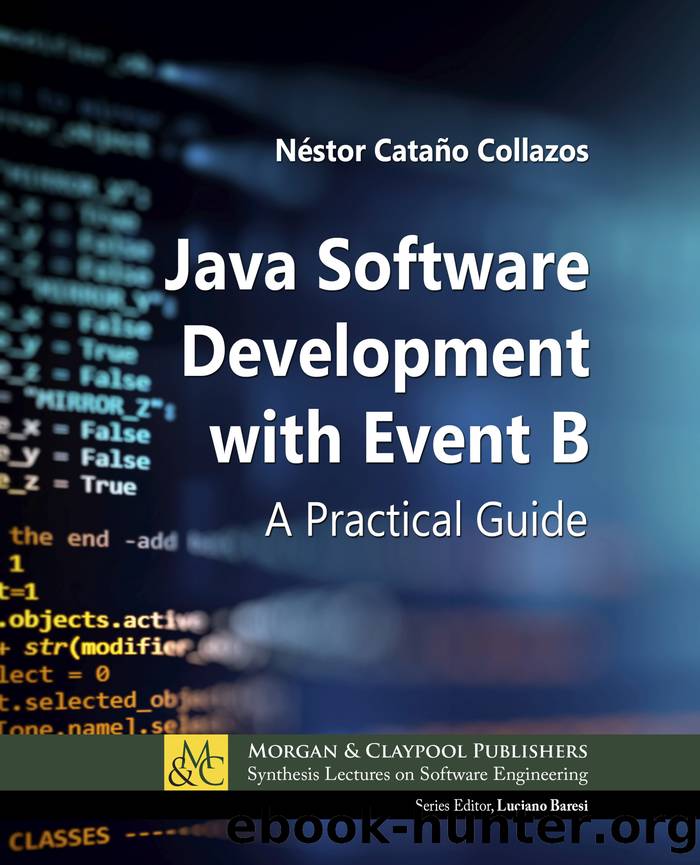 Java Software Development with Event B by Néstor Cataño Collazos & Luciano Baresi