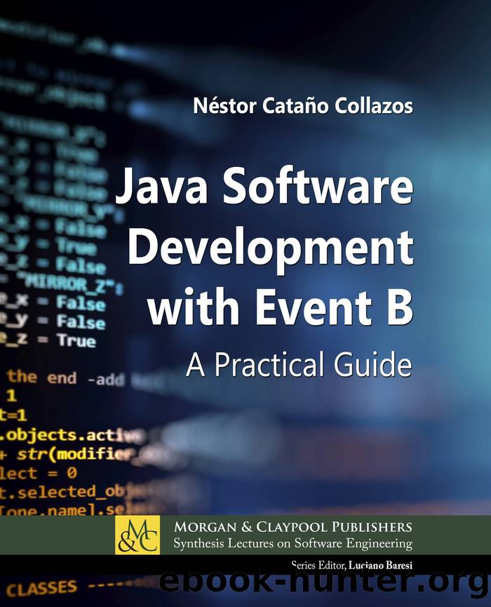 Java Software Development with Event B by Néstor Cataño Collazos