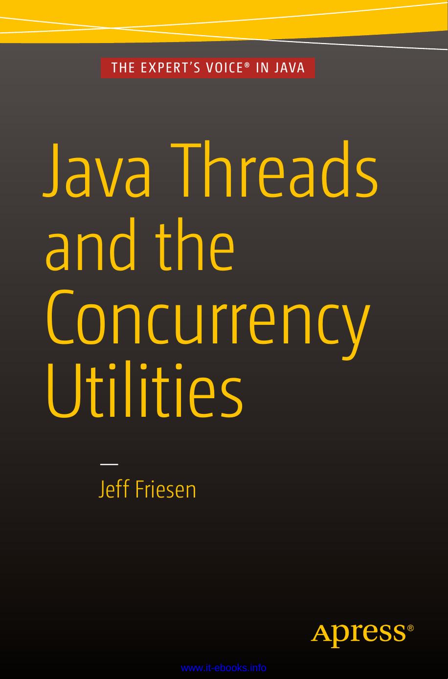 Java Threads and the Concurrency Utilities by Jeff Friesen