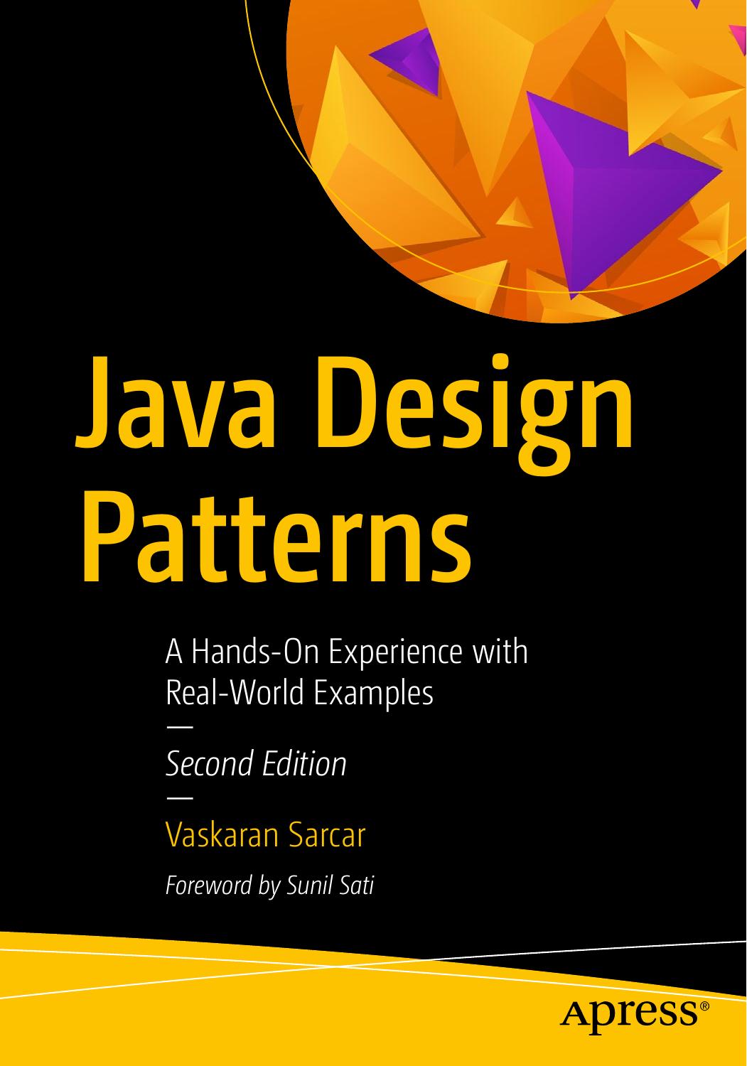 Java design patterns A hands-On experience with real-world examples by Sarcar Vaskaran