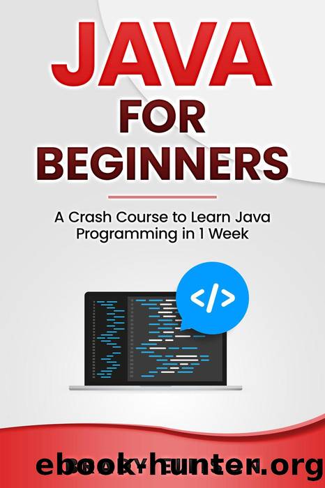 Java for Beginners: A Crash Course to Learn Java Programming in 1 Week by Emily Oddo