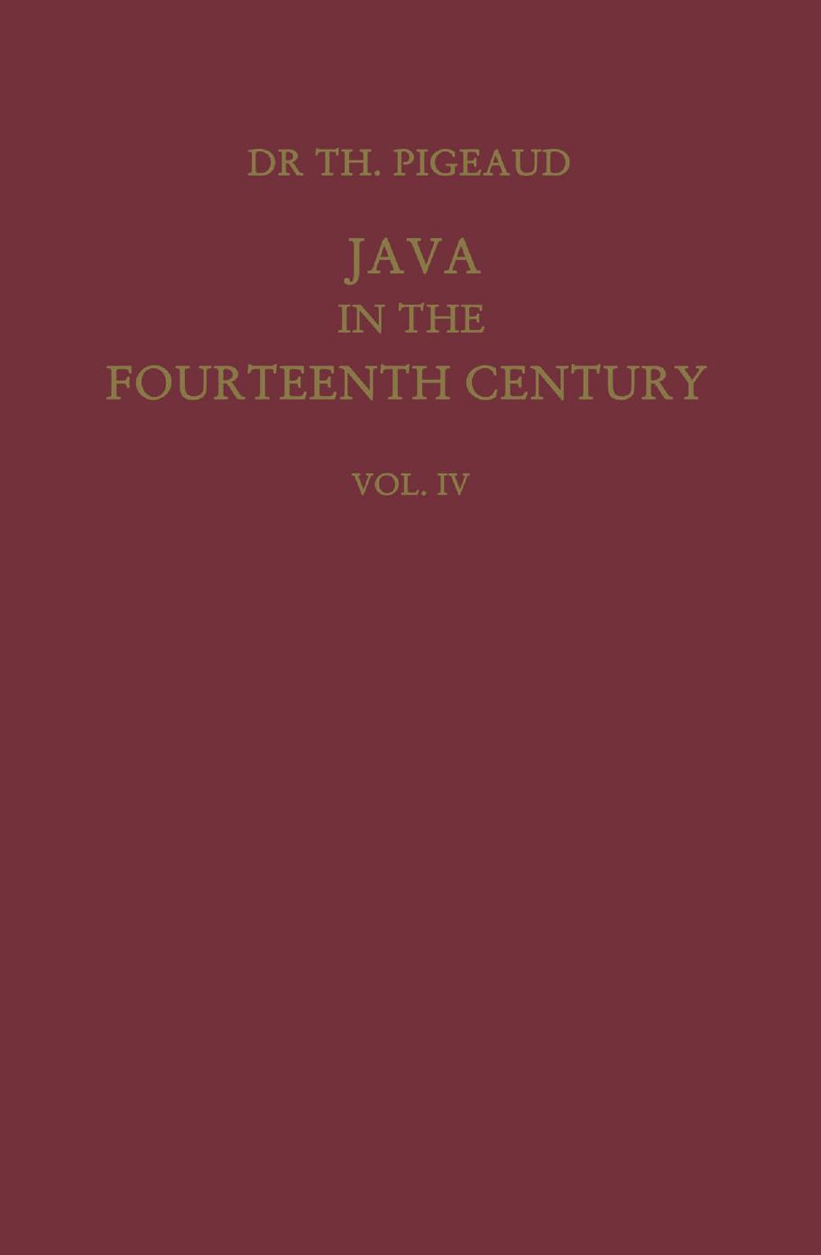 Java in the 14th Century: A Study in Cultural History by Theodore G. Th. Pigeaud Ph. D. Leyden (auth.)