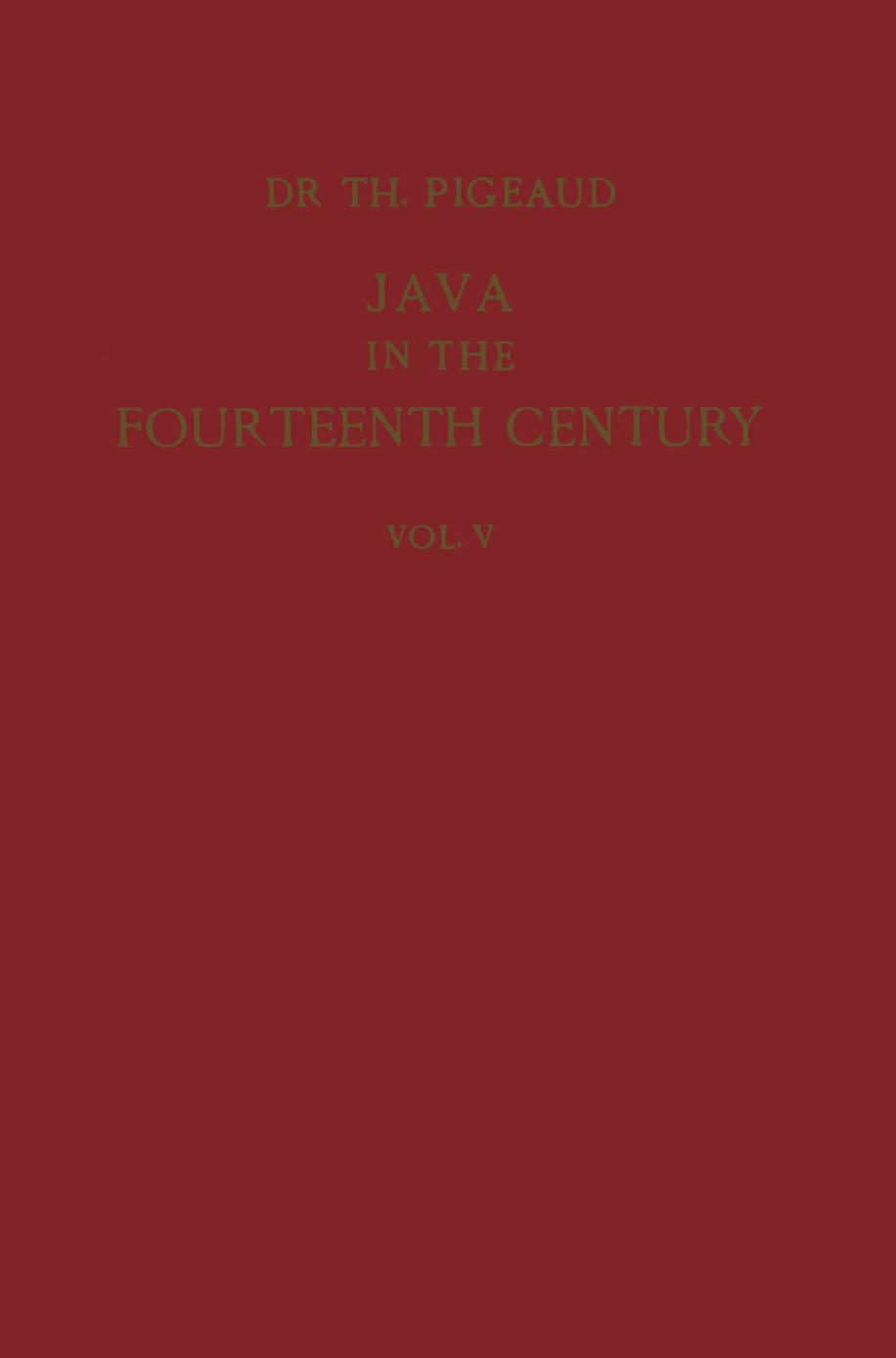 Java in the 14th Century: The NÄgara-KÄrtÄgama by Rakawi PrapaÃ±ca of Majapahit, 1365 A. D.. Glossary, General Index by Theodore G. Th. Pigeaud Ph. D. (auth.)