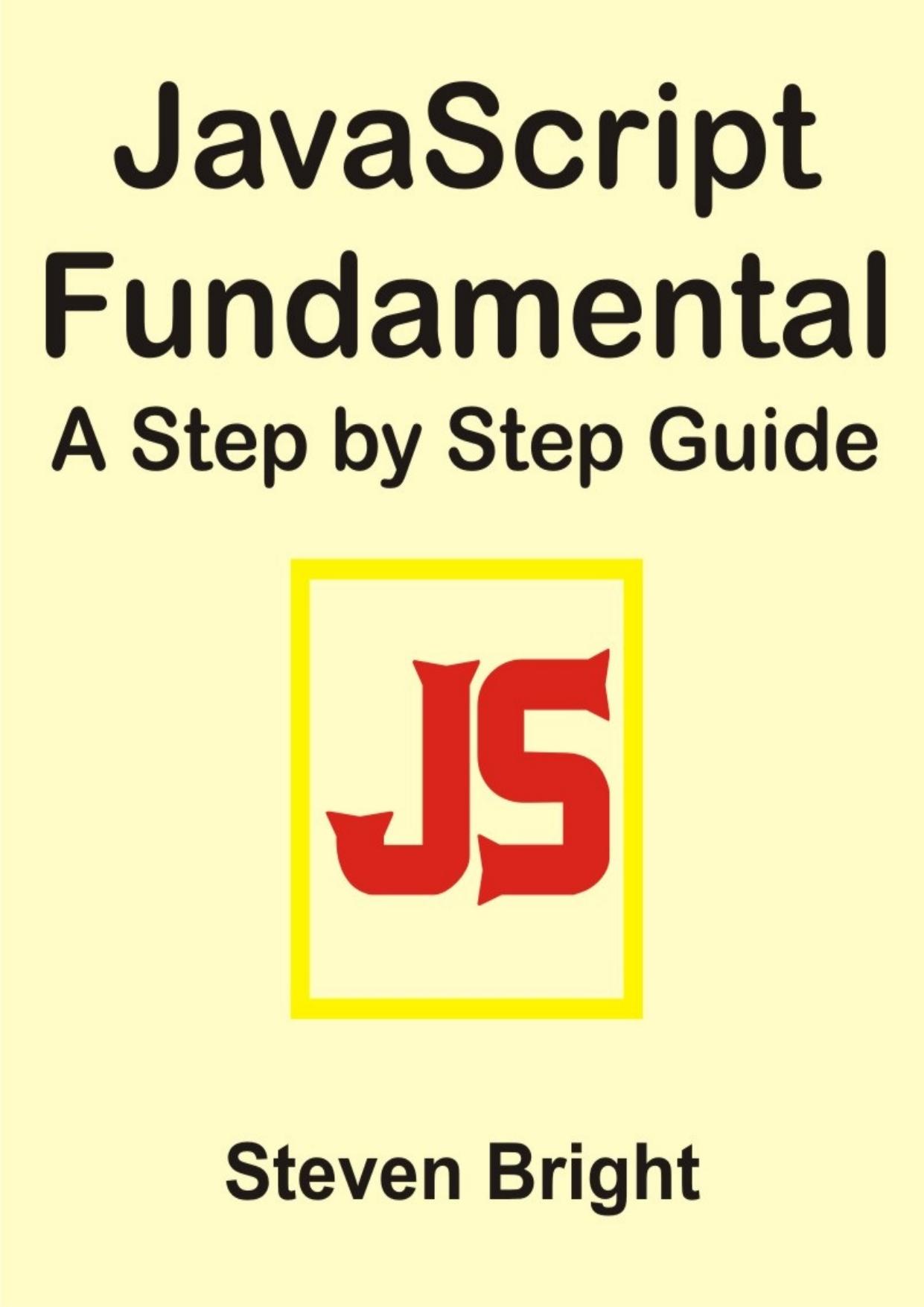 JavaScript Fundamental A Step by Step Guide by Steven Bright