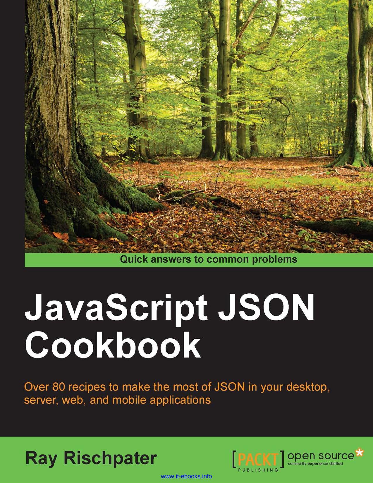 JavaScript JSON Cookbook: Over 80 recipes to make the most of JSON in your desktop, server, web, and mobile applications by Ray Rischpater