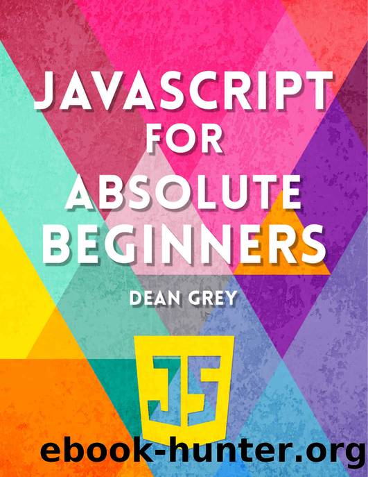 JavaScript Programming For Absolute Beginners by Grey Dean