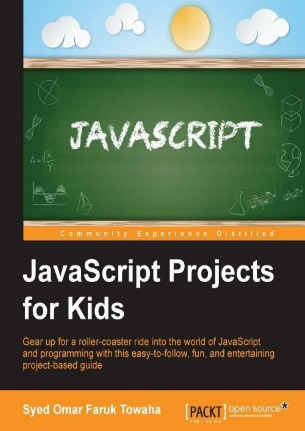 JavaScript Projects for Kids by Towaha Syed Omar Faruk