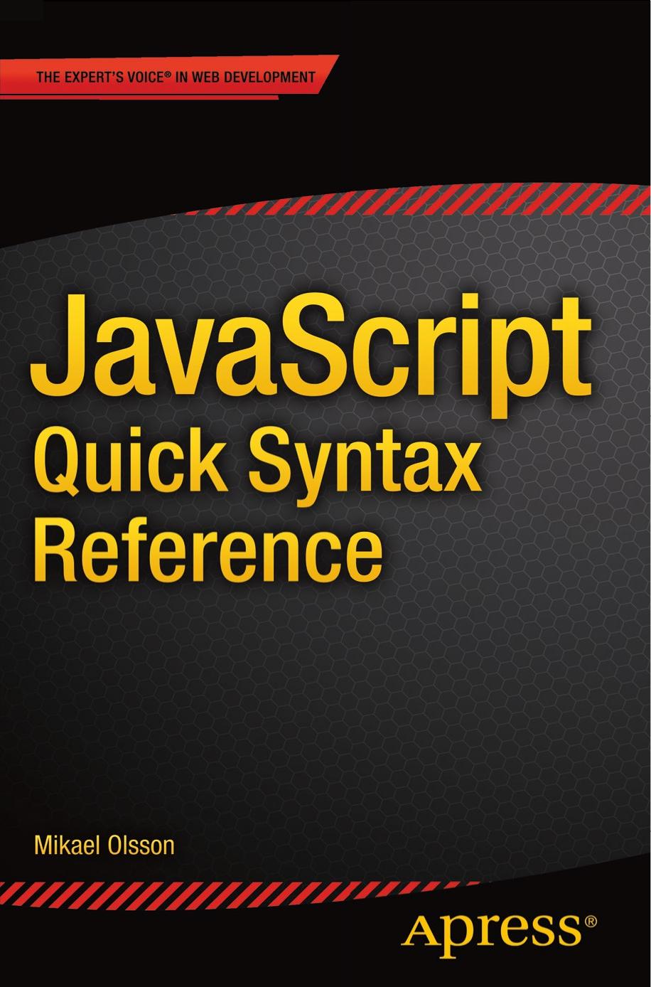JavaScript Quick Syntax Reference by Mikael Olsson