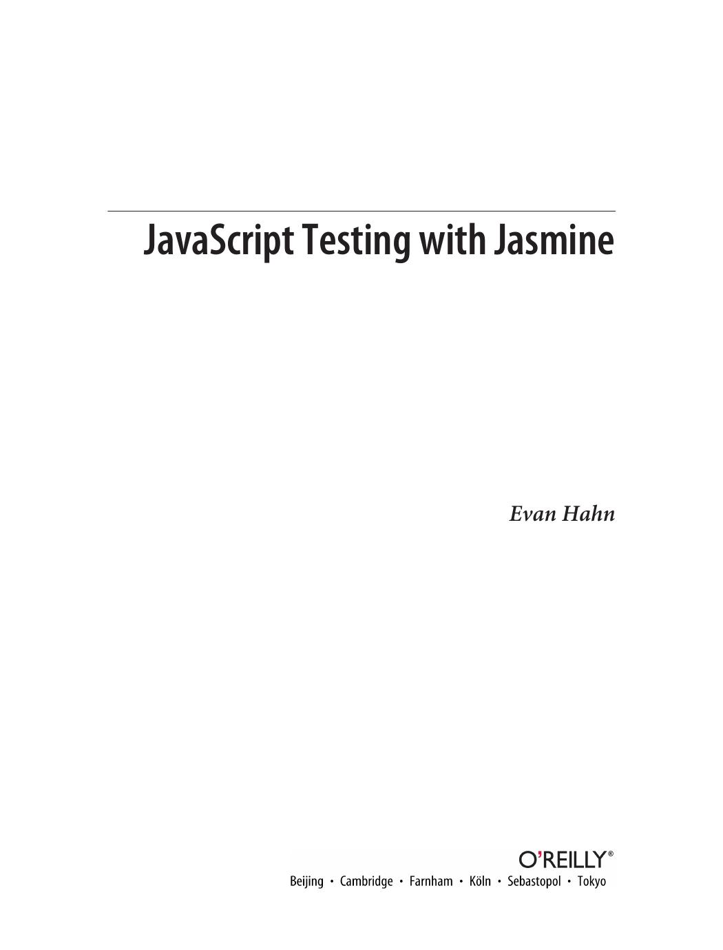 JavaScript Testing with Jasmine by Evan Hahn