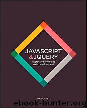 JavaScript and JQuery: Interactive Front-End Web Development by Jon Duckett