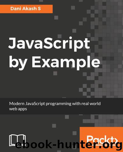 JavaScript by Example by Dani Akash S