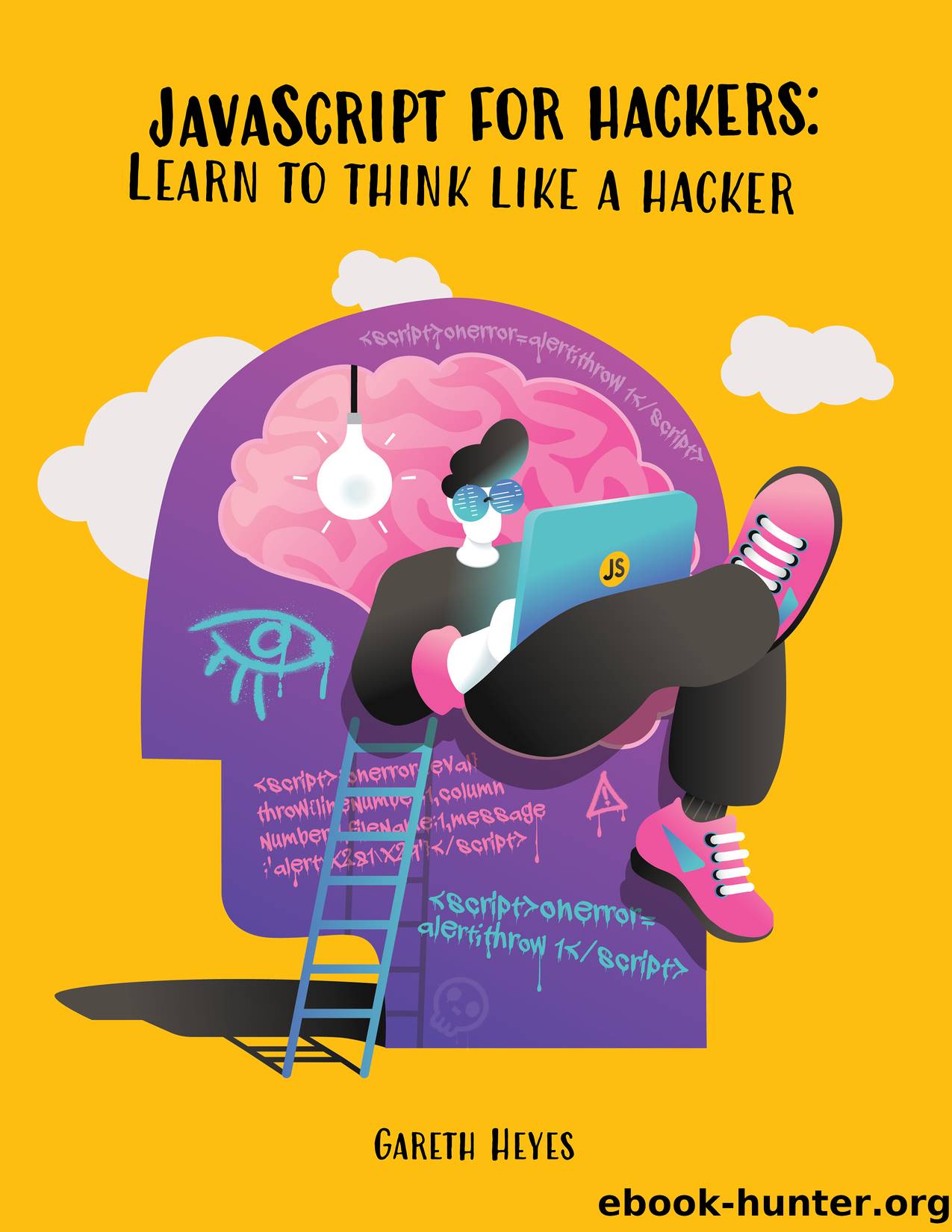 JavaScript for hackers by Gareth Heyes