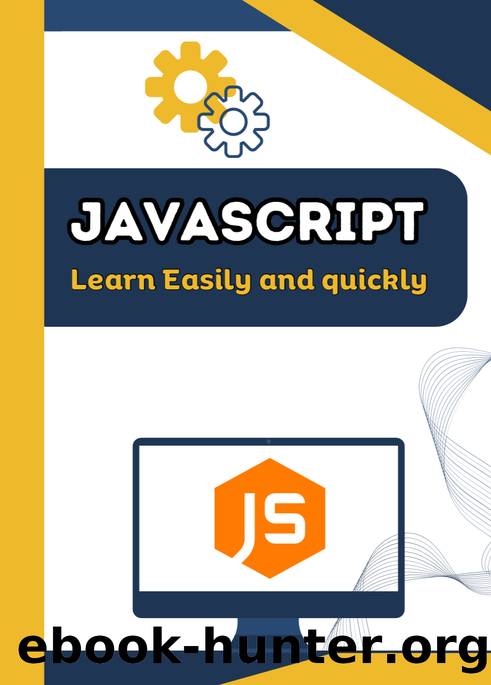 JavaScript learn easily and quickly : Each page contains live coding examples, which will help you simplify your JavaScript learning and take it to the next level. by Pulok Md
