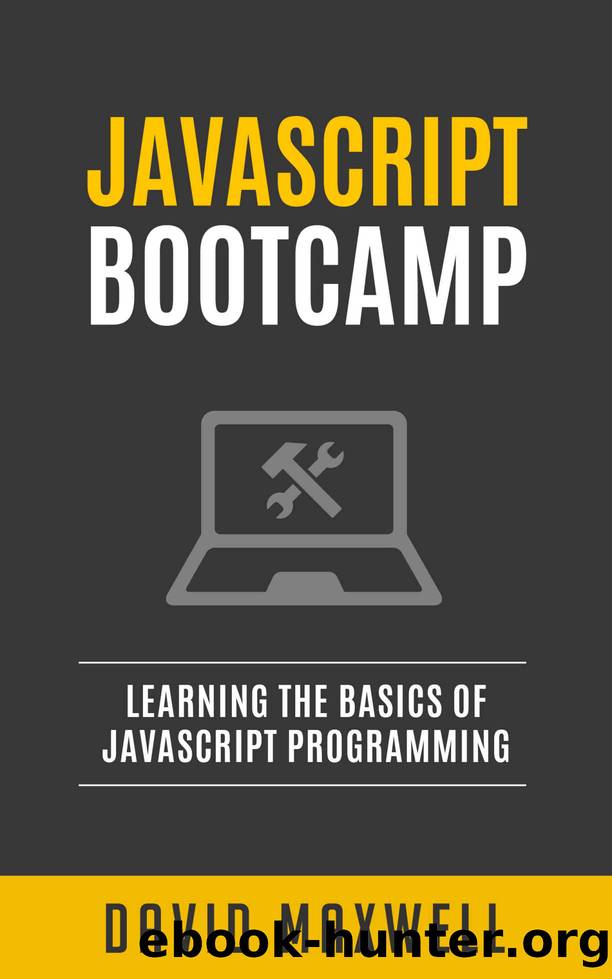 JavaScript: Bootcamp - Learn the Basics of JavaScript Programming in 2 Weeks by Maxwell David