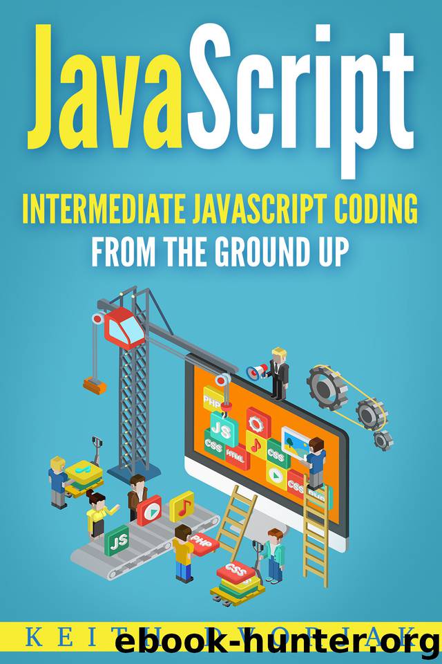 JavaScript: Intermediate JavaScript Coding From The Ground Up (DIY JavaScript Book 2) by Dvorjak Keith