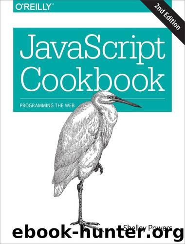 Javascript Cookbook, 2nd Edition by Shelley Powers