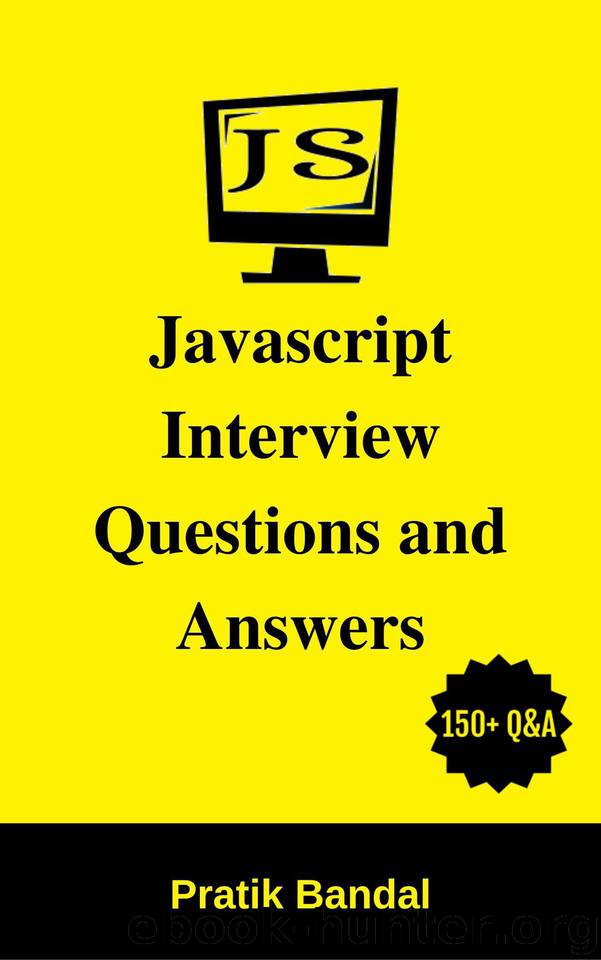 Javascript Interview Questions and Answers by Bandal Pratik