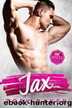 Jax (Hot Shots Book 3) by Tory Baker